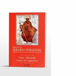Sfantul Ierarh Spiridon, Episcopul Trimitundei, Facatorul de minuni. Viata. Minunile. Canon de rugaciune imagine