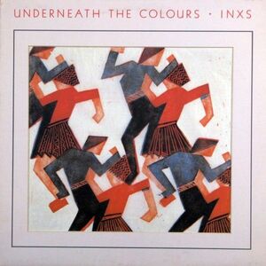 Underneath The Colours - Vinyl | INXS imagine