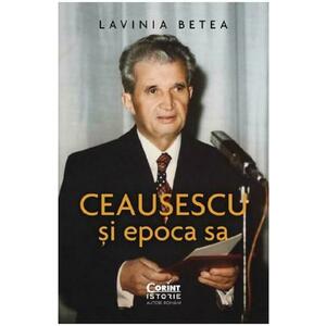 Ceaușescu și epoca sa imagine