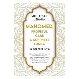 Mahomed profetul care a schimbat lumea imagine