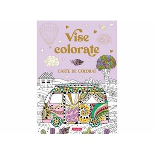 Vise colorate - Carte de colorat imagine