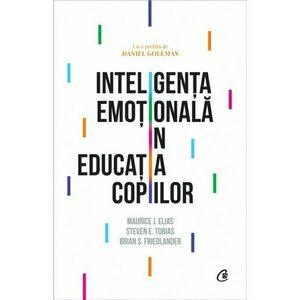 Inteligența emotionala in educatia copiilor. Ed a IV-a imagine