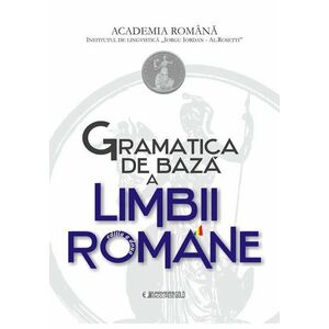 GRAMATICA DE BAZA A LIMBII ROMANE – EDITIA A II-A imagine