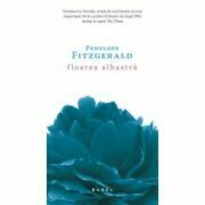 Floarea albastra (paperback) - Penelope Fitzgerald imagine