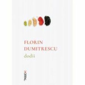 Dodii (paperback) - Florin Dumitrescu imagine