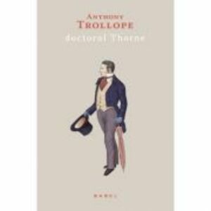 Doctorul Thorne (paperback) - Anthony Trollope imagine