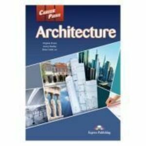Career Paths Architecture Manualul elevului cu digibook app. - Virginia Evans imagine