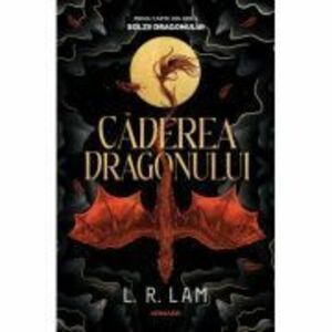 Caderea dragonului (Trilogia SOLZII DRAGONULUI, partea 1) - L. R. Lam imagine