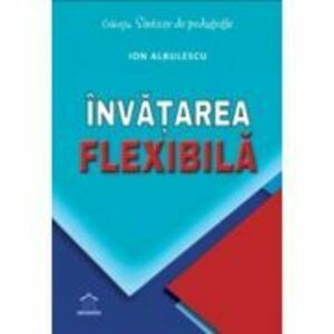 Invatarea flexibila - Ion Albulescu, Horatiu Catalano imagine