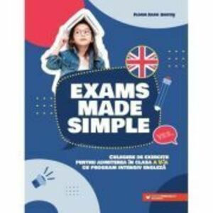 Exams made simple. Culegere de exercitii pentru admiterea in clasa a 5-a cu program intensiv engleza - Florin Radu Bortes imagine