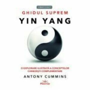 Ghidul suprem Yin Yang - Antony Cummins imagine