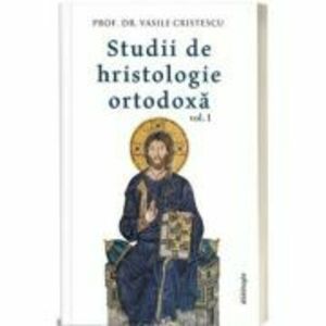 Studii de hristologie ortodoxa - Vasile Cristescu imagine