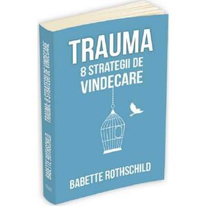 Trauma: 8 strategii de vindecare imagine