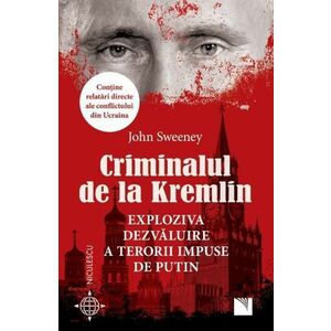 Criminalul de la Kremlin. Exploziva dezvaluire a terorii impuse de Putin imagine
