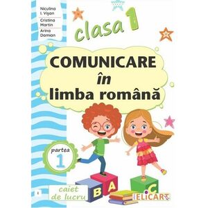 Comunicare in limba romana - Clasa 1 Partea 1 - Caiet (I) imagine