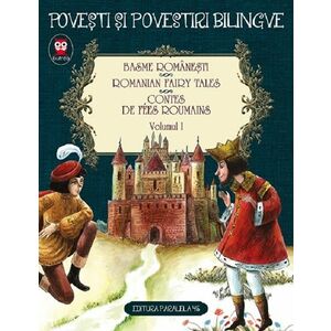 Basme bilingve romanesti. Romanian fairy tales Vol.1 imagine