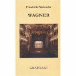 Wagner - Friedrich Nietzsche imagine