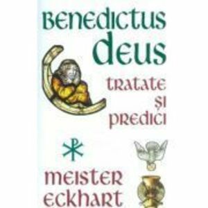 Benedictus Deus | Meister Eckhart imagine