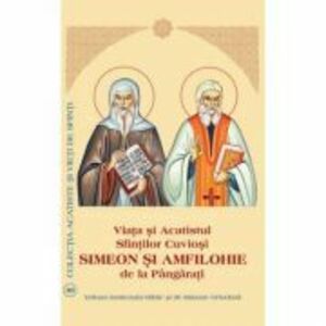 Viata si Acatistul Sfintilor Cuviosi Simeon si Amfilohie de la Pangarati imagine