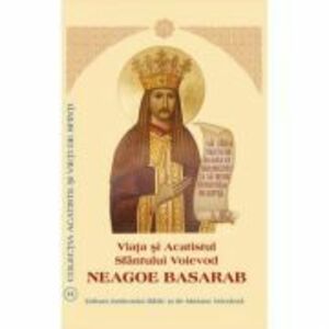 Viata si Acatistul Sfantului Voievod Neagoe Basarab imagine