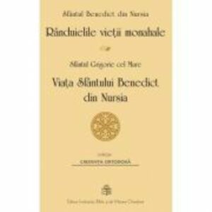 Randuielile vietii monahale. Viata Sfantului Benedict de Nursia - Sfantul Benedict de Nursia, Sfantul Grigorie cel Mare imagine