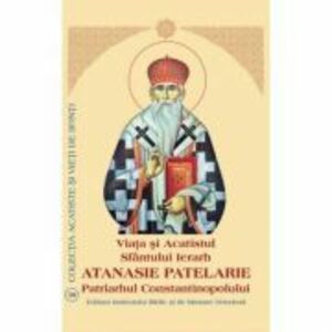 Viata si Acatistul Sfantului Ierarh Atanasie Patelarie, Patriarhul Constantinopolului imagine