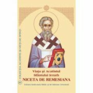 Viata si Acatistul Sfantului Niceta de Remesiana imagine