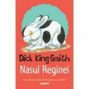 Nasul Reginei - Dick King Smith imagine