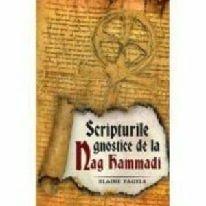 Scripturile gnostice de la Nag Hammadi - Elaine Pagels imagine