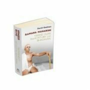 Traind dupa invatatura lui Bhagavan - Ramana Maharshi, David Godman imagine