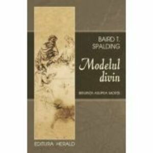 Modelul divin | Baird Spalding imagine