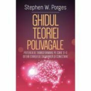 Ghidul Teoriei Polivagale - Stephen W. Porges imagine