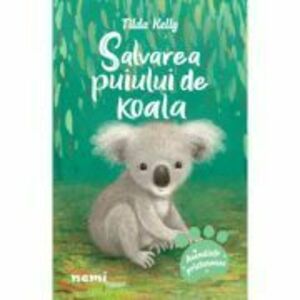 Salvarea puiului de koala - Tilda Kelly imagine