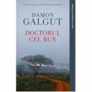 Doctorul cel bun - Damon Galgut imagine