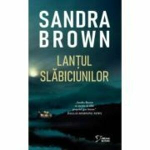 Lantul slabiciunilor (vol. 26) - Sandra Brown imagine