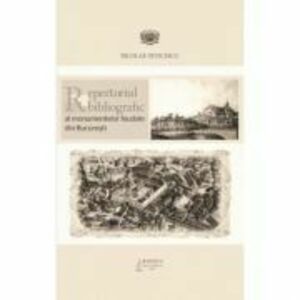 Repertoriul bibliografic al monumentelor feudale din Bucuresti - Nicolae Stoicescu imagine
