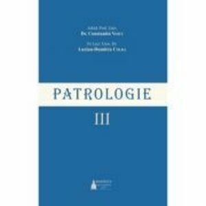 Patrologie, volumul 3 - Arhid. Prof. Univ. Dr. Constantin Voicu imagine