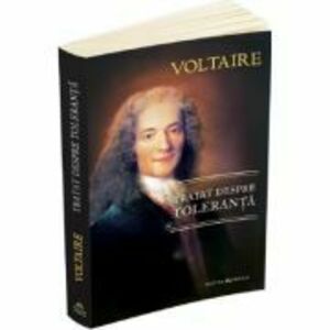 Tratat despre toleranta - Voltaire imagine