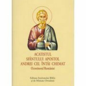 Acatistul Sfantului Apostol Andrei cel intai chemat, Ocrotitorul Romaniei (format mic) imagine