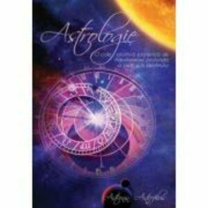 Astrologie. O cale intuitiva ezoterica de transformare profunda a vietii si a destinului - Astronin Astrofilus imagine
