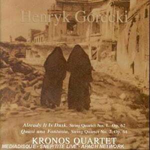 Already It Is Dusk. String Quartet No. 1, Op. 62; Quasi una Fantasia. String Quartet No. 2, Op. 64 | Henryk Gorecki, Kronos Quartet imagine