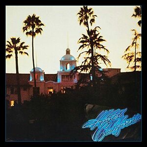 Hotel California - 40th Anniversary Remastered Edition | Eagles imagine