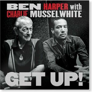Get Up! Vinyl | Charlie Musselwhite, Ben Harper imagine