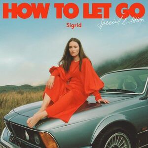 How To Let Go (Special Edition) | Sigrid imagine