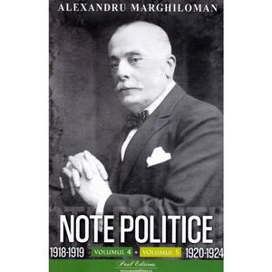 Note politice Vol.4: 1918-1919 + Vol.5: 1920-1924 - Alexandru Marghiloman imagine