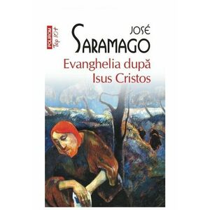 Evanghelia dupa Isus Cristos - Jose Saramago imagine