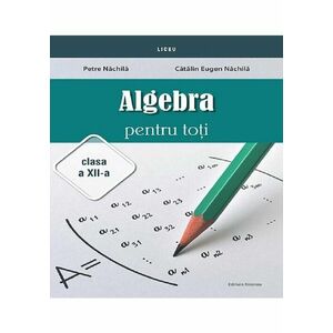 Algebra pentru toti - Clasa a XII-a imagine