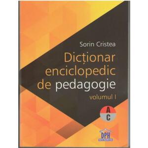 Dicționar enciclopedic de pedagogie (A-C) Vol. 1 imagine