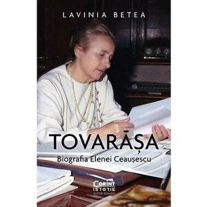 Tovarasa. Biografia Elenei Ceausescu imagine