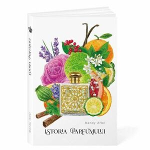 Istoria parfumului ed.2 imagine